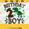 Birthday Boy 2nd Birthday Dinosaur Birthday Dinosaur 2nd Birthday Dinosaur Birthday Boy Dinosaur Dinosaur Birthday svg Cut File SVG Design 410