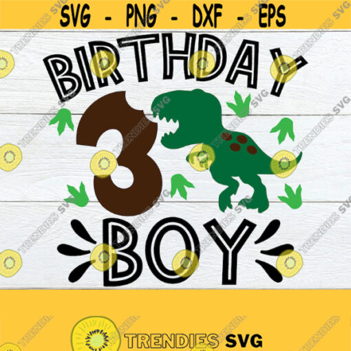 Birthday Boy 3rd Birthday Dinosaur Birthday Dinosaur 3rd Birthday Dinosaur Birthday Boy Dinosaur Dinosaur Birthday svg Cut File SVG Design 409
