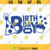 Birthday Boy SVG Birthday Svg Kids Birthday Svg Birthday Shirt Svg Birthday Cut File Birthday Party Instant Download Cut Machine file Design 400