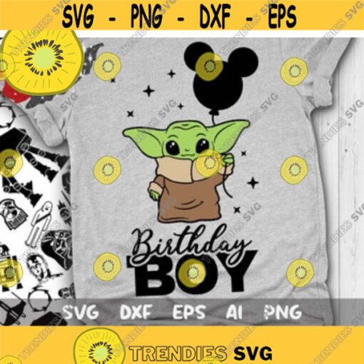 Birthday Boy Svg Baby Yoda Svg Disney Trip Svg Yoda Love Svg Cut files Svg Dxf Png Eps Design 48 .jpg