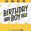 Birthday Boy Svg Birthday Boy Shirt Svg Birthday Svg For Boys First Birthday Svg Its My Birthday Svg Birthday Boy Png Download Design 112