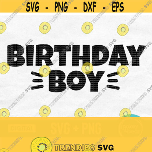 Birthday Boy Svg Birthday Boy Shirt Svg Birthday Svg For Boys First Birthday Svg Its My Birthday Svg Birthday Boy Png Download Design 69