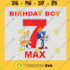 Birthday Boy Svg Happy Birthday To Max 7 Svg Sonic Cartoon Svg Kid Gift Svg