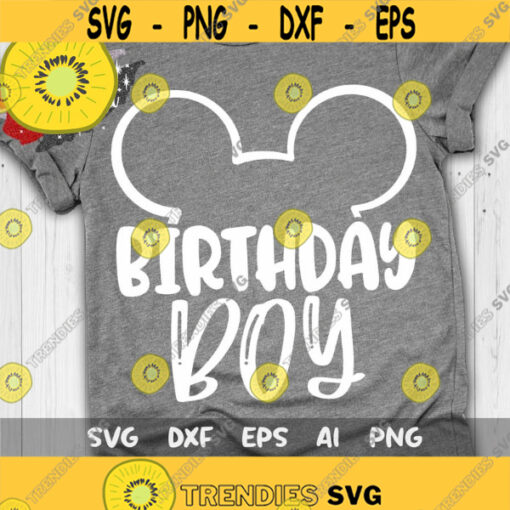 Birthday Boy Svg Mickey Birthday Svg Disney Bday Trip Svg Dxf Eps Png Design 174 .jpg