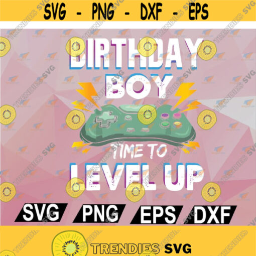 Birthday Boy time to level up Gaming svg video games svg gamer Brother gift SVG Gamer Birthday Cut File svg png eps dxf Design 92