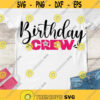 Birthday Crew SVG Birthday SVG Birthday cut files Cricut SVG