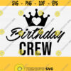 Birthday Crew Svg Birthday Squad Svg Birthday Girl Svg Birthday Gift for DIY Silhouette Cricut Cut FIles Digital Svg Instant Download Design 440