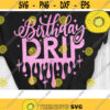 Birthday Drip Svg Birthday Svg Birthday Princess Svg Birthday Shirt Svg Cut File Svg Dxf Eps Png Design 1106 .jpg