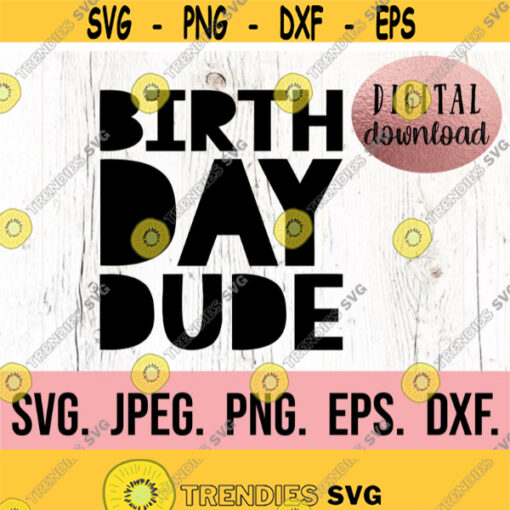 Birthday Dude SVG Birthday Boy SVG 1st Birthday Boy Shirt Digital Download Birthday Boy Design First Birthday Boy Birthday SVG Design 108