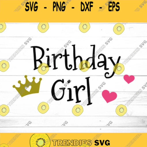 Birthday Girl SVG Birthday Svg Birthday Party Svg Birthday T Shirt Svg Girl SVG My Birthday Svg Birthday Squad Svg Birthday Girl