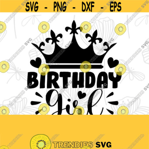 Birthday Girl SVG Birthday queen svg Crown Queen Birthday Its My Birthday svg Birthday Party svg Birthday shirt svg Cricut SVG file Design 281