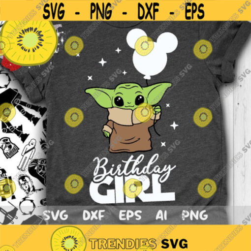 Birthday Girl Svg Baby Yoda Svg Disney Trip Svg Yoda Love Svg Cut files Svg Dxf Png Eps Design 85 .jpg