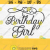Birthday Girl Svg Birthday Svg Files For Cricut Birthday Girl Shirt Svg Happy Birthday Svg Teen Birthday Heart Svg Silhouette Png Design 471
