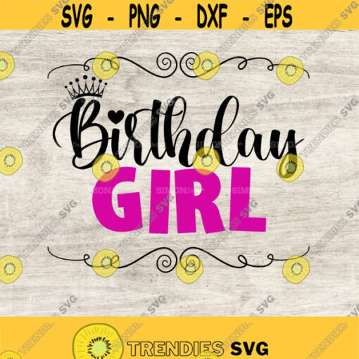 Birthday Girl Svg Girl Svg Cricut Files Svg Png Eps Jpg. Instant Download Design 268