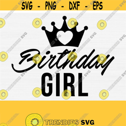 Birthday Girl Svg Happy Birthday Svg Birthday Shirt Svg DIY Birthday Gift Ideas for Birthday Queen SvgPngEpsDxfPdf Silhouette Svg Design 442