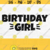 Birthday Girl Svg Happy Birthday Svg File For Cricut Birthday Girl Shirt Svg Birthday Girl Png Digital Download Design 207