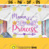 Birthday Girls Mom Shirt Svg Mama Of A Birthday Princess Svg Mother Shirt Svg Cricut Design Silhouette Dxf Png Heat Press Transfer File Design 233