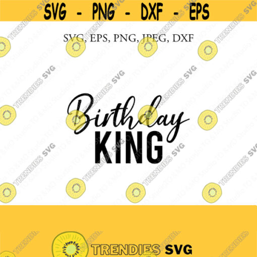Birthday King SVG Birthday Svg Birthday Squad Birthday Boy svg Birthday Birthday cut file Cricut Silhouette Cut Files