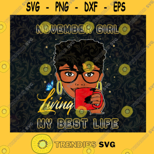 Birthday November Girl PNG Girl Living PNG My Best Life PNG Birthday November Gifts