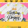 Birthday Prince Svg Birthday Boy Svg Birthday Boy Shirt svg Cut File Cricut Design Silhouette Downloads Sublimation Image Png Jpg Dxf Design 105