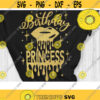 Birthday Princess Svg Birthday Shirt Svg Birthday Drip Lips Svg Cut File Svg Dxf Eps Png Design 1040 .jpg