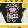 Birthday Princess Svg Birthday Shirt Svg Birthday Drip Lips Svg Cut File Svg Dxf Eps Png Design 399 .jpg