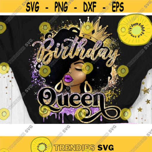 Birthday Queen PNG Black Woman Sublimation Afro Hair Afro Girl Mad Hustle Dope Soul Melanin Queen PNG Design 1071 .jpg