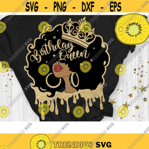 Birthday Queen Svg Afro Girl Svg Afro Queen Svg Birthday Drip Svg Cut File Svg Dxf Eps Png Design 212 .jpg