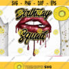 Birthday Squad PNG Sublimation Print and Direct Print File Sublimation PNG Afro Woman Print Sexy Lips Drip Print PNG image file Design 738 .jpg