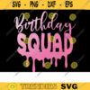 Birthday Squad SVG Birthday Drip SVG Birthday Svg Birthday Princess Svg Birthday Shirt Svg Cut File For Cricut Machines Svg 549 copy