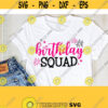 Birthday Squad SVG Birthday Svg Birthday Squad Birthday Squad Saying svg Birthday Birthday cut file Cricut Silhouette Cut Files