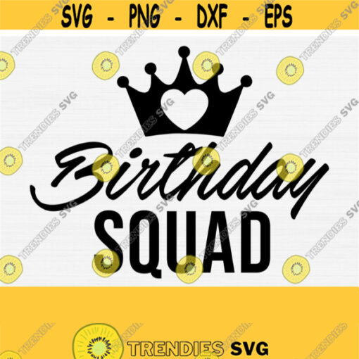 Birthday Squad Svg Birthday Crew Svg DIY Digital Svg Files Instant Digital Download Cut File SvgPngEpsPdfDxf Silhouette Cricut File Design 441