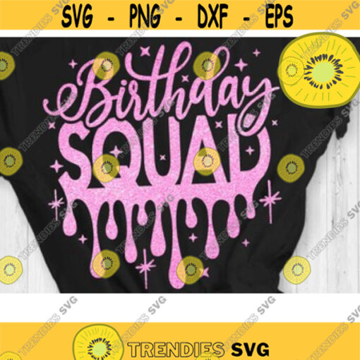 Birthday Squad Svg Birthday Shirt Svg Cut File Svg Dxf Eps Png Design 254 .jpg