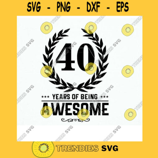 Birthday Year Age T shirt. Being Awesome Svg Dxf Png Eps Cut Files for Cricut and Cameo. Vinyl T shirt design for Mom. Dad Uncle Aunt