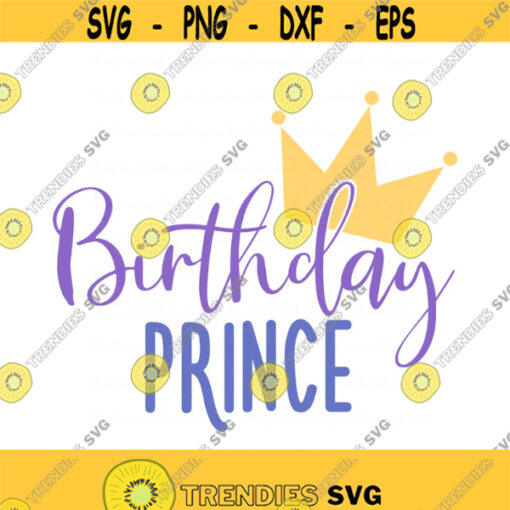 Birthday prince svg baby boy svg birthday svg baby svg png dxf Cutting files Cricut Cute svg designs print for t shirt quote svg Design 724