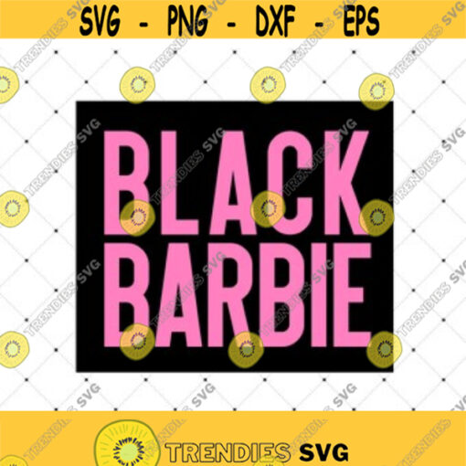 Black Barbie SVG Dope Svg Afro Svg Coke Svg Black Woman Svg Cute Svg Black History Month Svg Cut File Silhouette Cricut Design 53