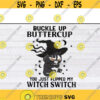 Black Cat Buckle Up Buttercup You Just Flipped My Witch Switch Halloween svg files for cricutDesign 260 .jpg