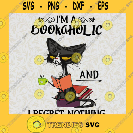 Black Cat SVG Im a bookaholic SVG I regret nothing SVG Book And Coffee SVG