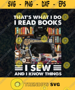 Black Cat Svg Thats What I Do Svg I Read Book Svg I Saw And I Knew Things Svg