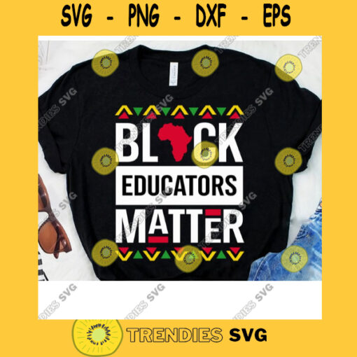 Black Educators Matter Teacher Black History Month Magic Women African American Black History Month Melanin Svg Black Girl Svg