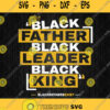 Black Father Black Leader Black King Black Fathers Exist Svg Png Dxf Eps