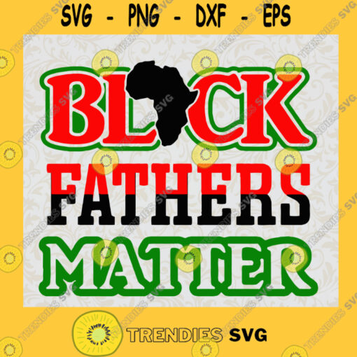 Black Father Matter Svg Black Daddy Svg Black King Svg Happy Fathers Day Svg