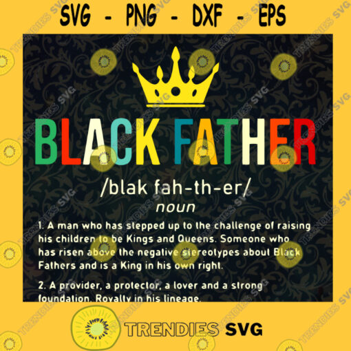 Black Father Svg Black History Svg Black Lives Matter Svg Best Dad Ever Svg
