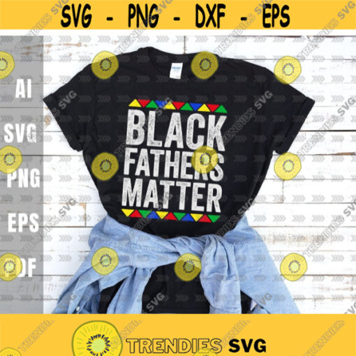 Black Fathers Matter svgBlack Pride svg Black History Month 2021African AmericanDigital DownloadprintSublimation Design 472