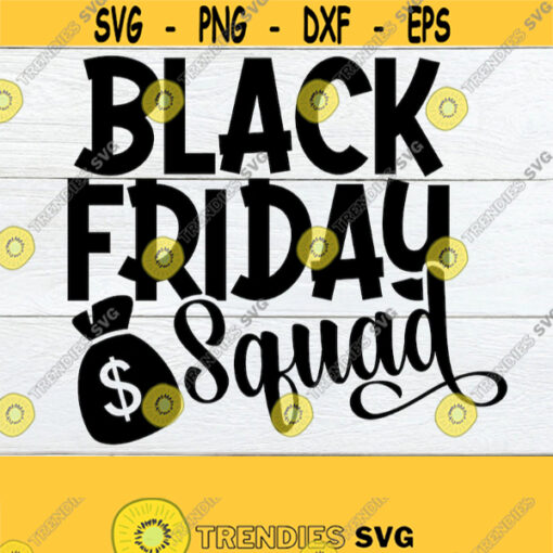 Black Friday Squad Black Friday svg Thanksgiving svg Thanksgiving Shopping Black Friday Thanksgiving Shopping SquadSVG Cut FIle PNG Design 1799