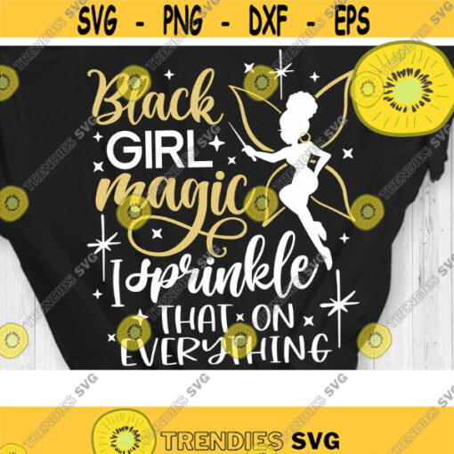Black Girl Magic I Sprinkle that on Everything Svg Black Women Magic Svg Cut File Svg Dxf Eps Png Design 439 .jpg