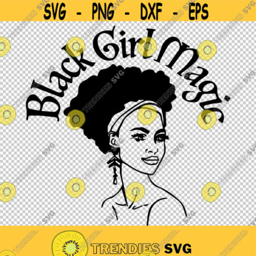 Black Girl Magic Melanin Queen Beautiful Strong African Women SVG PNG EPS File For Cricut Silhouette Cut Files Vector Digital File