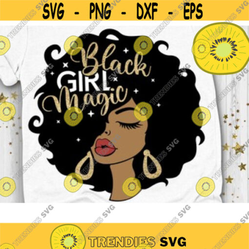 Black Girl Magic Svg Black Woman Magic Svg Afro Head Svg Cut File Svg Dxf Eps Png Design 221 .jpg