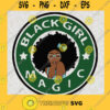 Black Girl Magic svg Starbucks svg Starbucks logo Starbucks Clipart Coffee Cup svg svg files for cricut