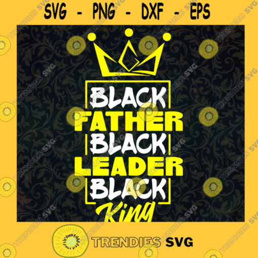 Black King SVG Black Father Black Leader svg png dxf eps